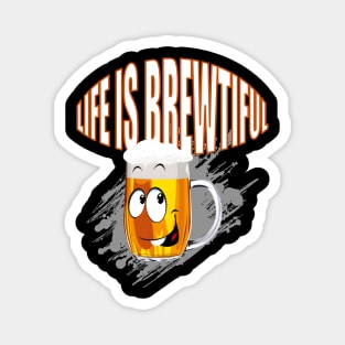 Life is Brewtiful Magnet