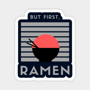 But first, Ramen! #2 Magnet