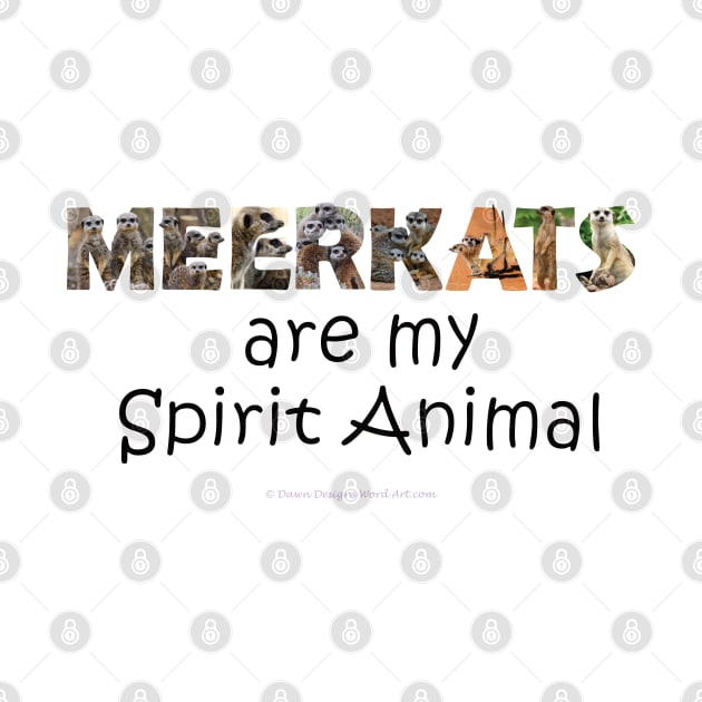 Meerkats are my spirit animal - wildlife oil painting word art by DawnDesignsWordArt
