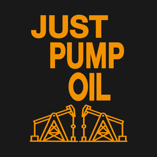 Just Pump Oil just stop oil by l designs