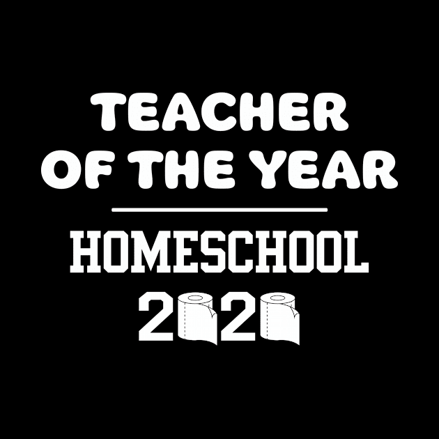 Teacher Of The Year Homeschool 2020 Funny Toilet Paper by TeeA