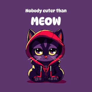 Nobody cuter than me(ow) cat T-Shirt