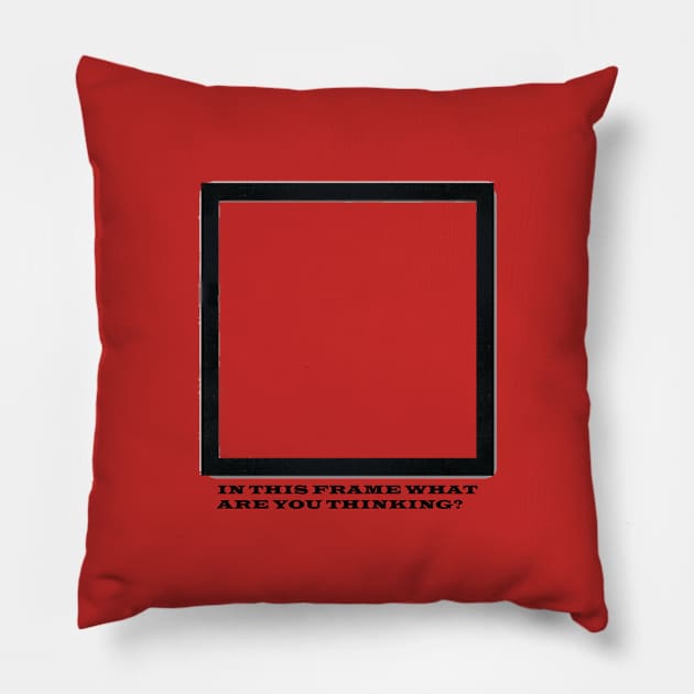 in this freme what are you thingking Pillow by nandar