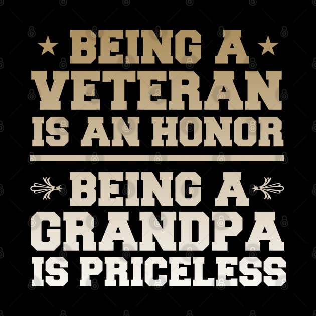 Being A Veteran Is An Honor, Being A Grandpa Is Priceless by Distant War