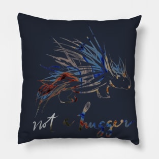 Not a hugger Porcupine Pillow