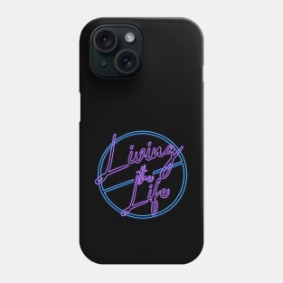 Living the life Phone Case