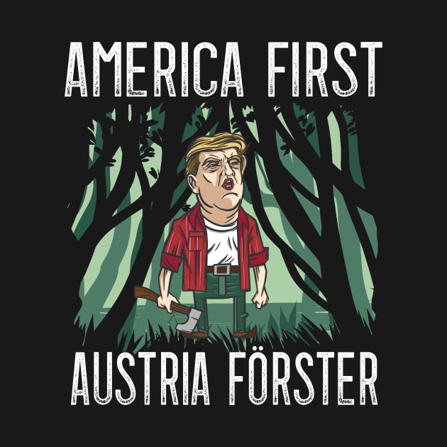 America First - Austria Foresters for Austrians by alpmedia