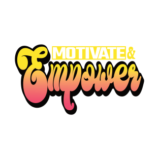 Motivate and Empower T-Shirt