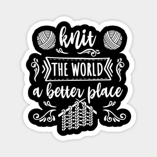 knitting - knit the world a better place Magnet