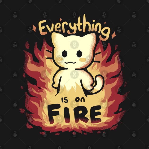 Everything is on Fire by TechraNova