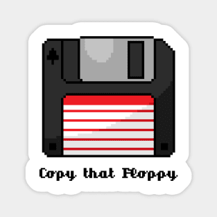 Copy that Floppy Magnet