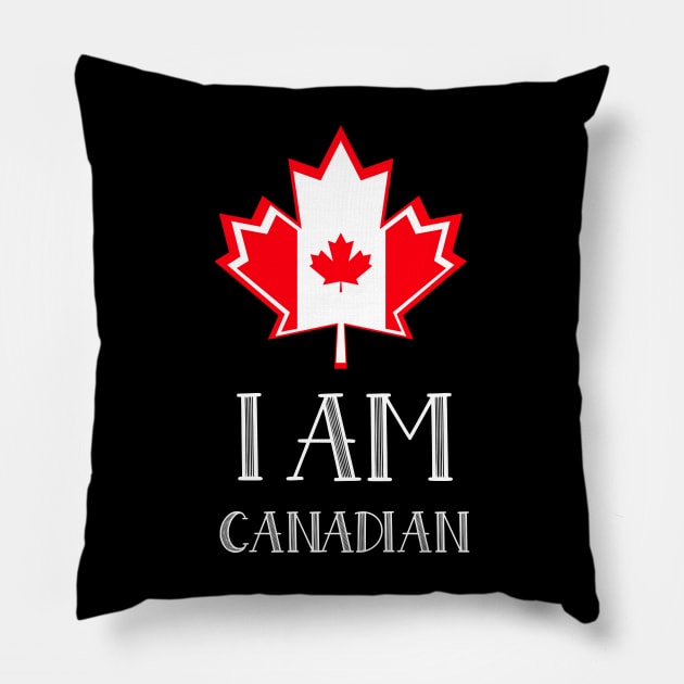 I AM Canadian Canada Day Pillow by SartorisArt1