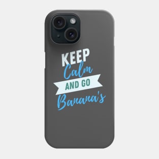 Keep Calm and Go Bananas Phone Case