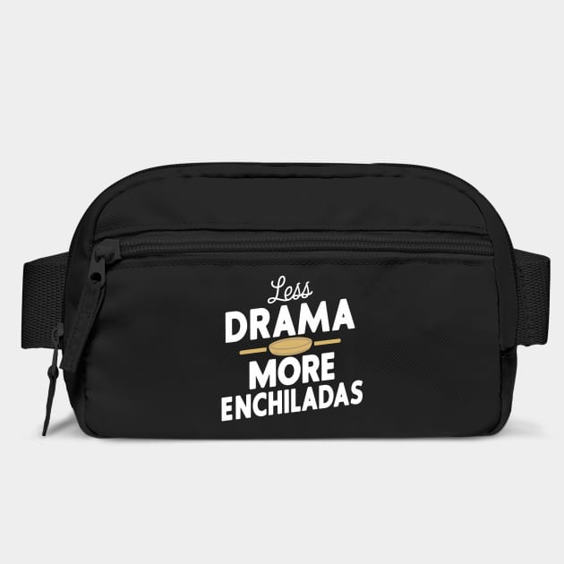 Less Drama More Enchiladas Mexican Food Lover by Anticorporati