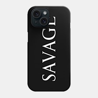 Savage Cool Word Art Minimalist Aesthetic Design Phone Case