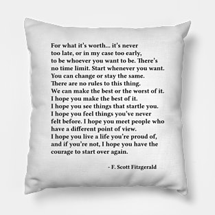 Life Quote, For What It's Worth, F. Scott Fitzgerald Pillow