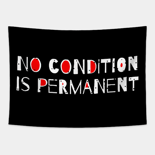 No Condition Is Permanent Quote Tapestry by Tony Cisse Art Originals