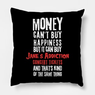 janes money cant buy Pillow