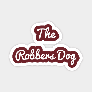 The Robbers Dog Band Magnet