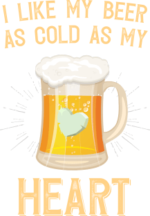 I like My Beer As Cold As My Heart Magnet