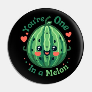 You Are One in a Melon | Inspirational Quote With Watermelon Puns Pin