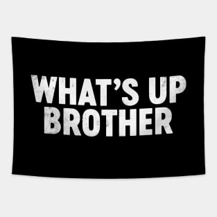 What's Up Brother Funny Tapestry