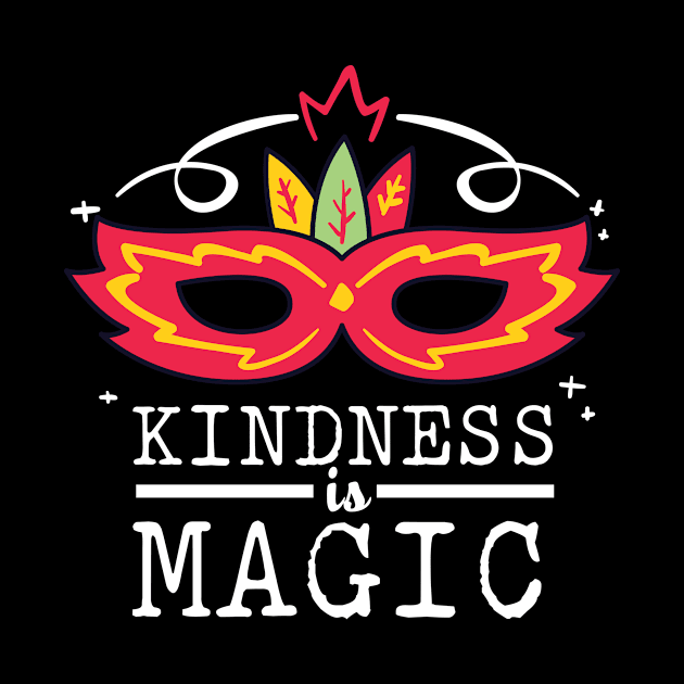 'Kindness Is Magic' Radical Kindness Anti Bullying Shirt by ourwackyhome