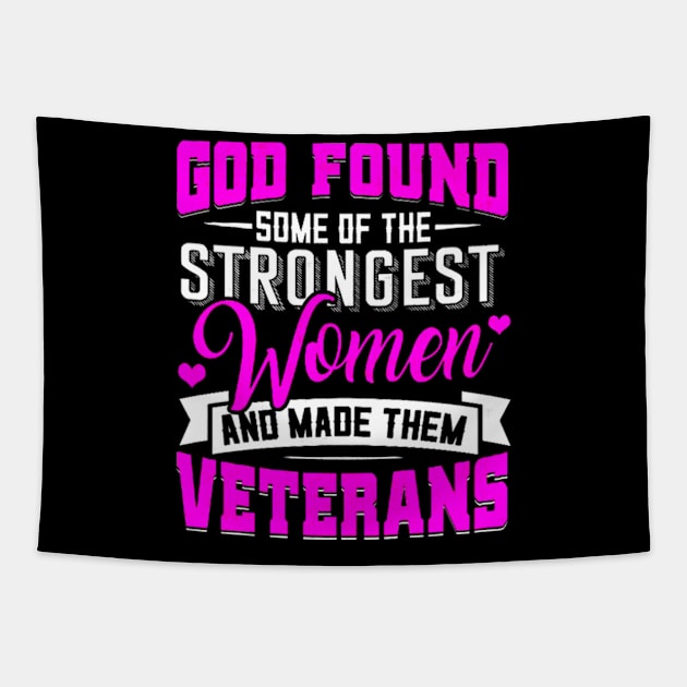 God Found Some Of The Strongest Women Veteran Tapestry by shanemuelleres