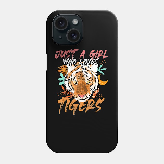 Just A Girl Who Loves Tigers Tiger Phone Case by mccloysitarh