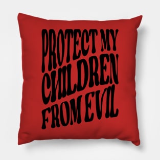 PROTECT OUR CHR CHILDREN Pillow