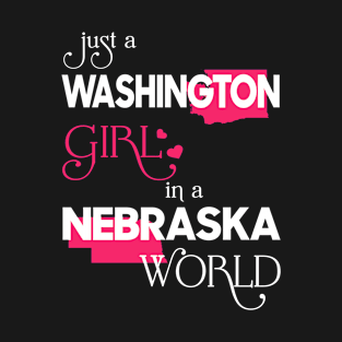 Just a Washington Girl In a Nebraska World T-Shirt