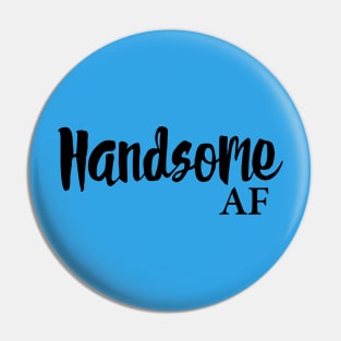 Handsome AF Pin