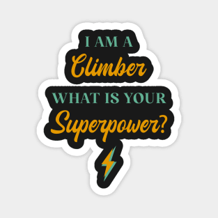 I am A Climber What Is Your Superpower? Magnet