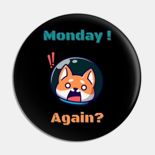 Monday! Again? Pin