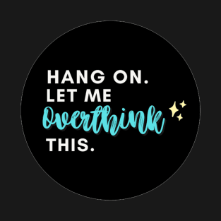 Hang on. Let me overthink this. T-Shirt