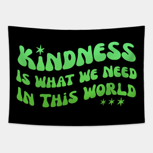 Kindness is what whe need in this world groovy wavy green design Tapestry