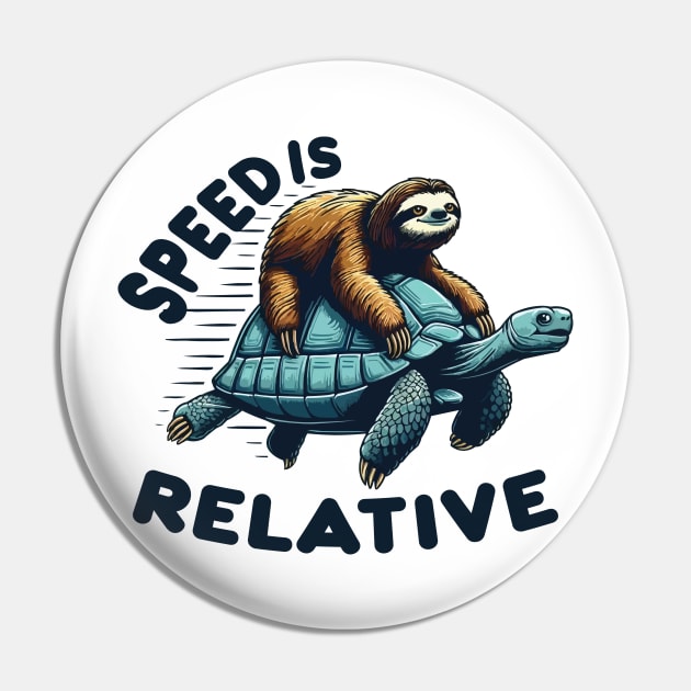 Funny Vintage Sloth Riding Tortoise Speed is Relative Pin by CoolQuoteStyle