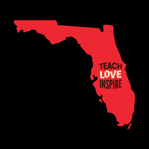 Florida Teacher Teach Love Inspire by SunburstGeo