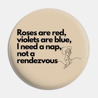 Anti Valentine's Day: I just need a nap. Pin