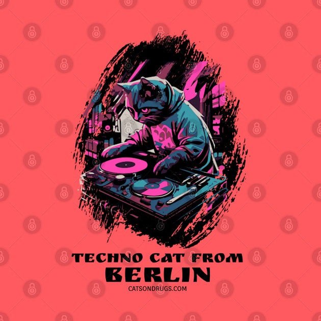 Techno Cat - Techno cat from Berlin- Catsondrugs.com - rave, edm, festival, techno, trippy, music, 90s rave, psychedelic, party, trance, rave music, rave krispies, rave flyer by catsondrugs.com