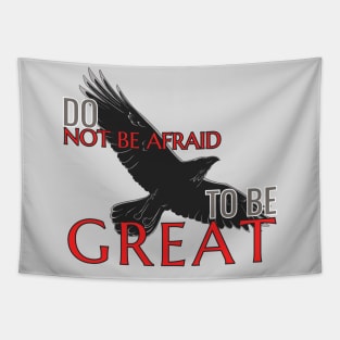 Do not be afraid to be great Tapestry