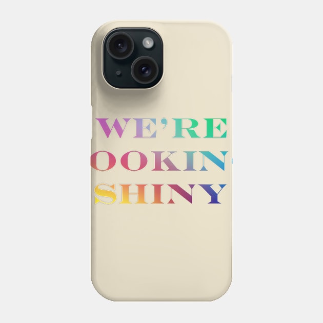 Firefly / Serenity "We're Looking Shiny" Phone Case by The Rewatch Podcast