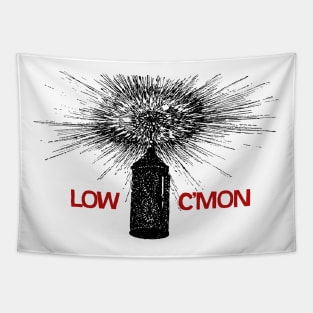 Low • • C'Mon • • Original Fan Design Tapestry