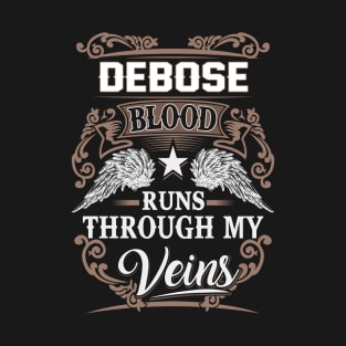 Debose Name T Shirt - Debose Blood Runs Through My Veins Gift Item T-Shirt