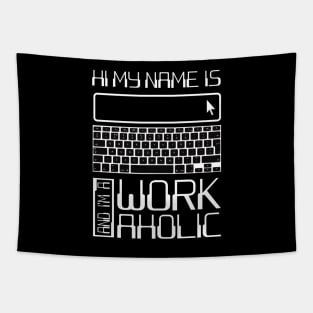 'Hi My Name Is Workaholic' Funny Workaholic Gift Tapestry