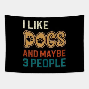 I Like Dogs And Maybe 3 People Tapestry