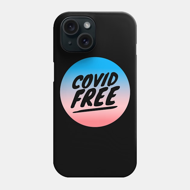 Colorful Covid Free -  I don't have Covid! Phone Case by Just In Tee Shirts