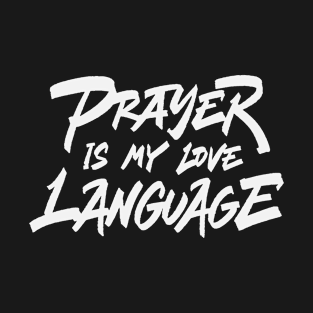 Prayer is My Love Language T-Shirt