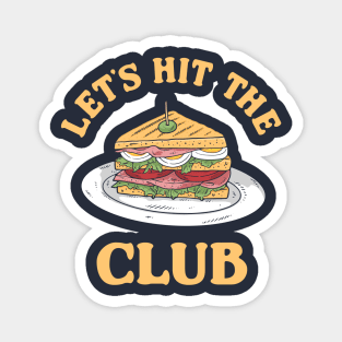 Hit The Club Magnet