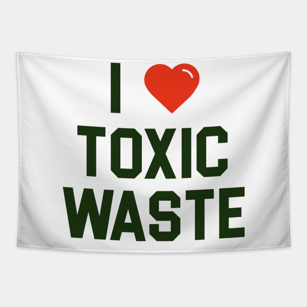 I Love Toxic Waste ● Chris Knight Real Genius Fan Art Tapestry by darklordpug